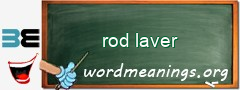 WordMeaning blackboard for rod laver